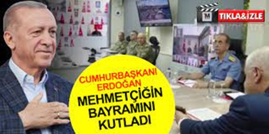 Cumhurbaşkanı Erdoğan, Mehmetçiğin bayramını kutladı