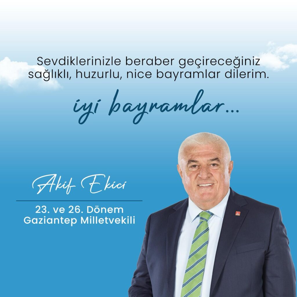 Akif Ekici: “İYİ BAYRAMLAR”