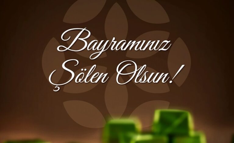 “Bayramınız ŞÖLEN olsun”