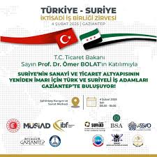 Türkiye – Suriye İktisadi İş Birliği Zirvesi yarın gerçekleşiyor!