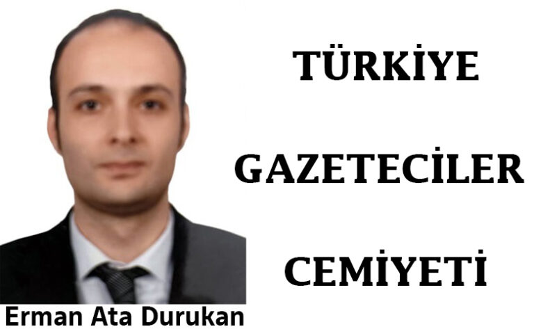 Erman Ata Durukan: “TÜRKİYE GAZETECİLER CEMİYETİ”