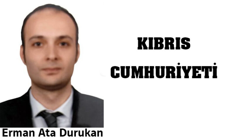 Erman Ata Durukan: “KIBRIS CUMHURİYETİ”