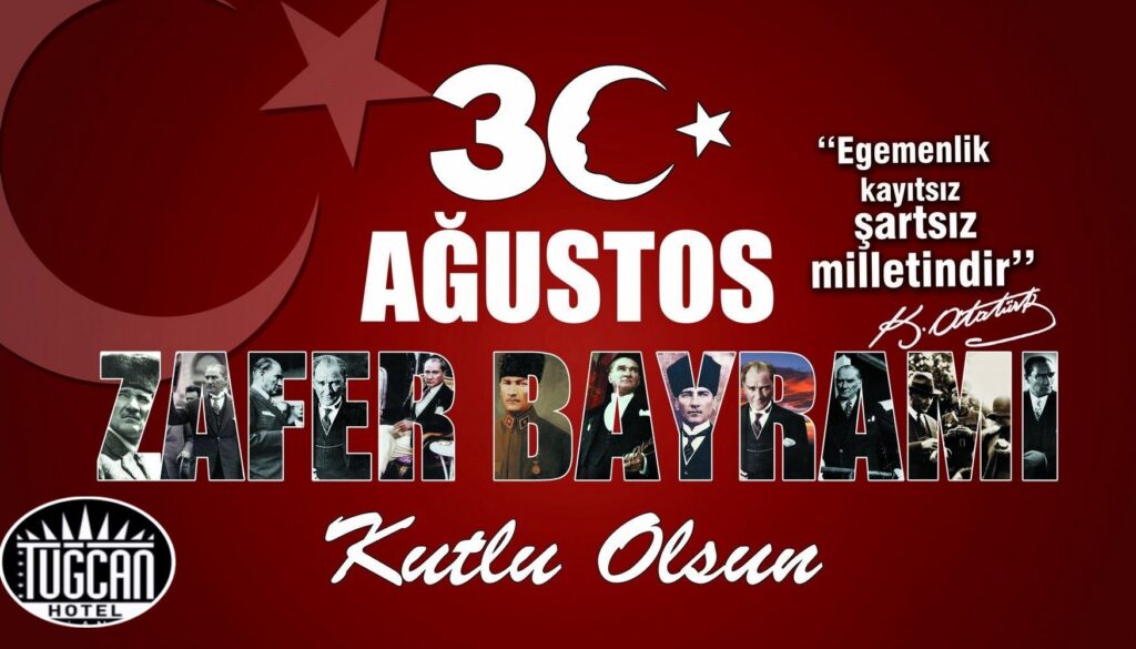 Tuğcan Hotel: “30 Ağustos Zafer Bayramı Kutlu Olsun”