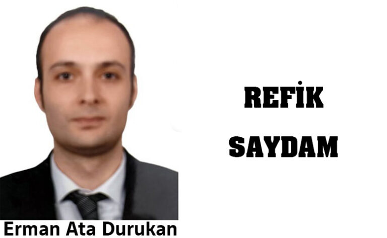 Erman Ata Durukan: “REFİK SAYDAM”