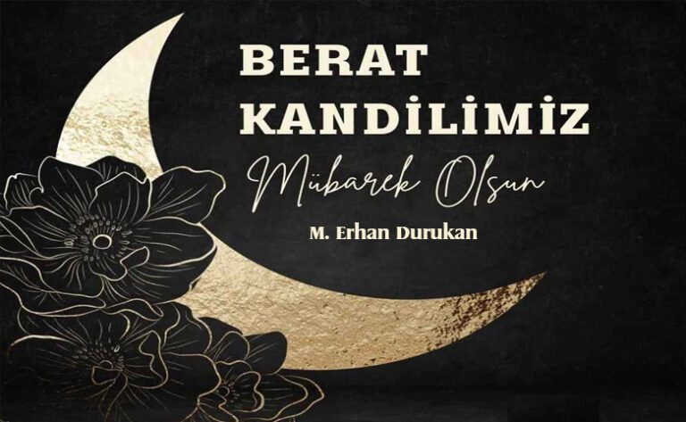 DURUKAN: “BERAT KANDİLİMİZ MÜBAREK OLSUN”
