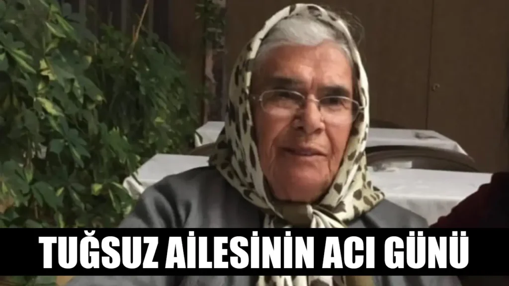 Tuğsuz Ailesinin Acı Günü