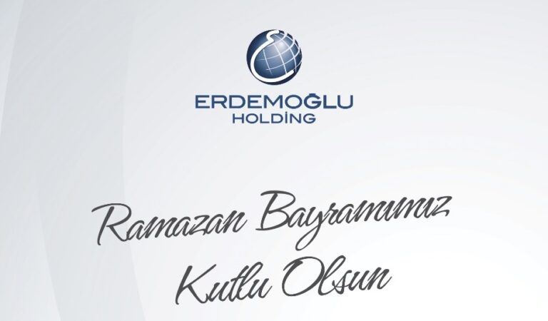 ERDEMOĞLU HOLDİNG: Ramazan Bayramınız Kutlu Olsun